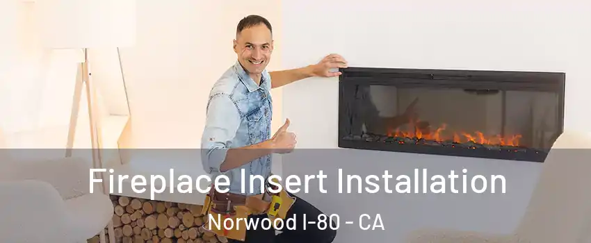 Fireplace Insert Installation Norwood I-80 - CA