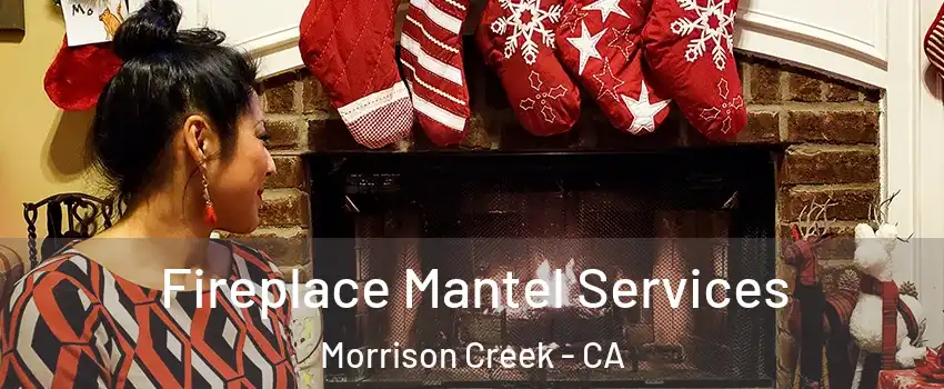 Fireplace Mantel Services Morrison Creek - CA