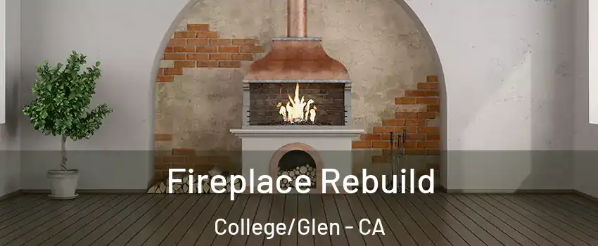 Fireplace Rebuild College/Glen - CA