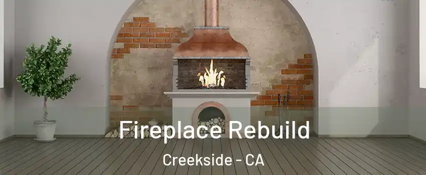 Fireplace Rebuild Creekside - CA