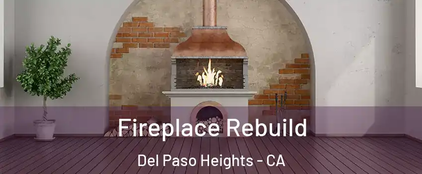 Fireplace Rebuild Del Paso Heights - CA