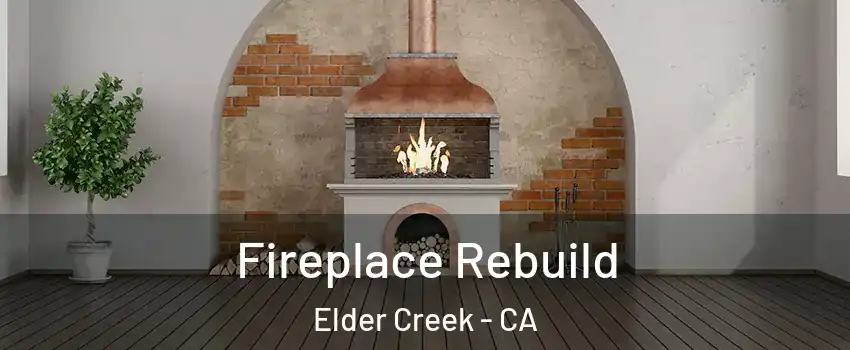 Fireplace Rebuild Elder Creek - CA