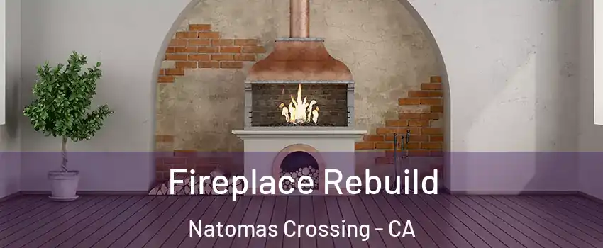 Fireplace Rebuild Natomas Crossing - CA