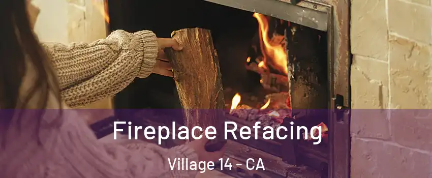 Fireplace Refacing Village 14 - CA