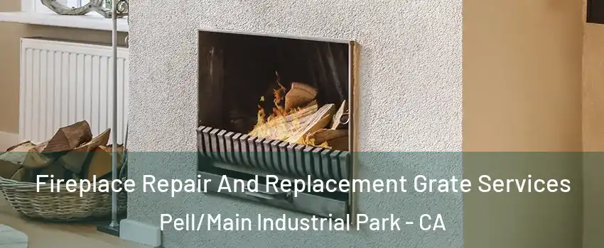 Fireplace Repair And Replacement Grate Services Pell/Main Industrial Park - CA