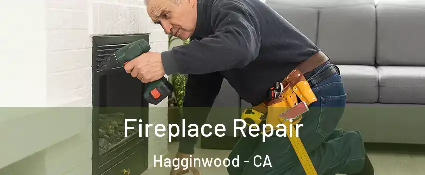 Fireplace Repair Hagginwood - CA