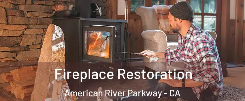 Fireplace Restoration American River Parkway - CA