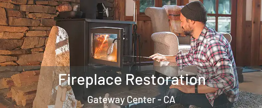 Fireplace Restoration Gateway Center - CA