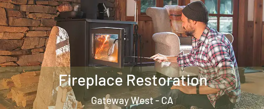 Fireplace Restoration Gateway West - CA