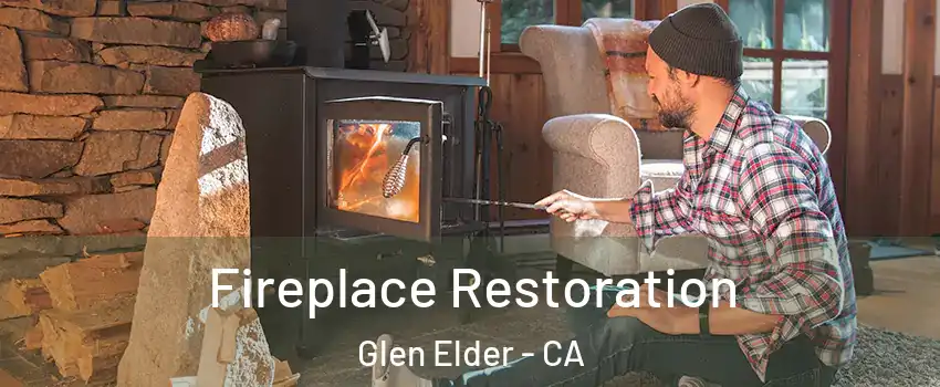 Fireplace Restoration Glen Elder - CA