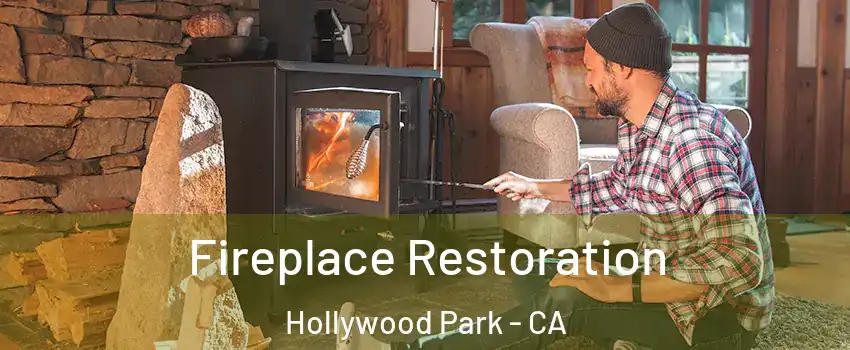 Fireplace Restoration Hollywood Park - CA