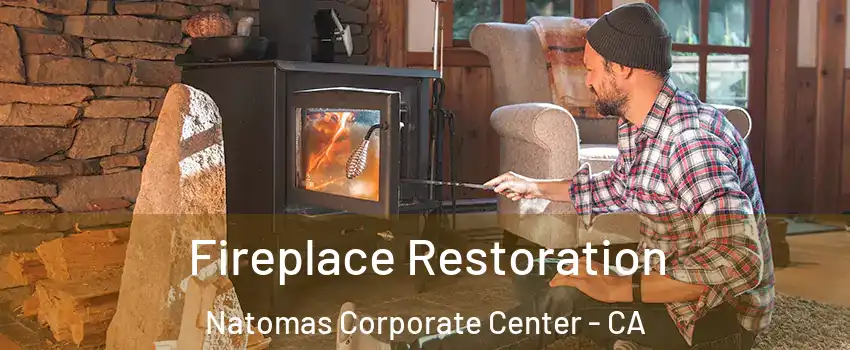 Fireplace Restoration Natomas Corporate Center - CA