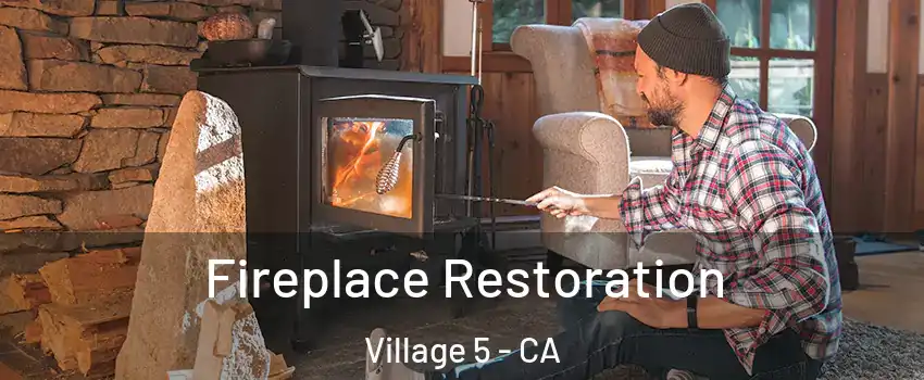 Fireplace Restoration Village 5 - CA