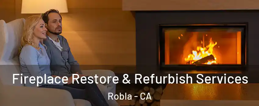 Fireplace Restore & Refurbish Services Robla - CA