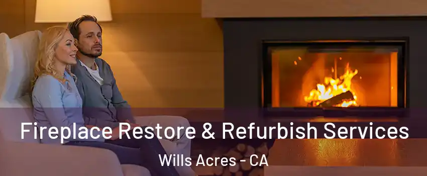 Fireplace Restore & Refurbish Services Wills Acres - CA