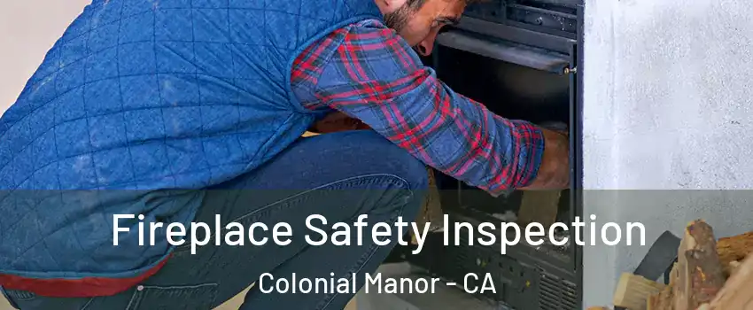 Fireplace Safety Inspection Colonial Manor - CA