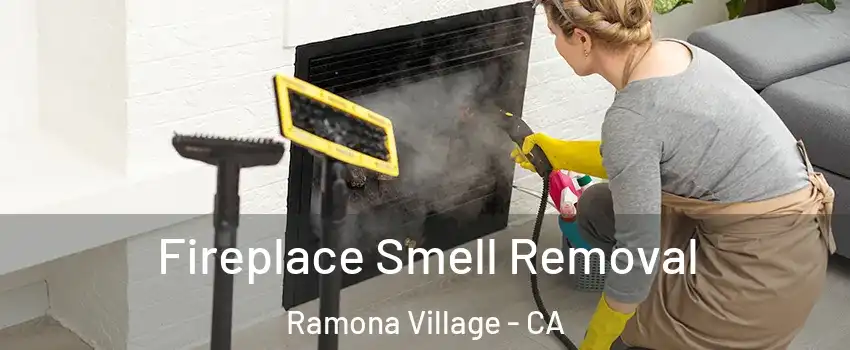 Fireplace Smell Removal Ramona Village - CA