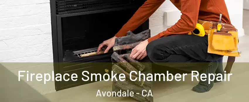 Fireplace Smoke Chamber Repair Avondale - CA