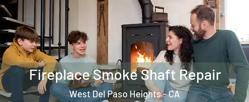 Fireplace Smoke Shaft Repair West Del Paso Heights - CA