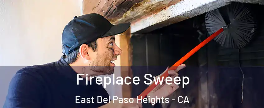 Fireplace Sweep East Del Paso Heights - CA