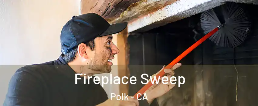 Fireplace Sweep Polk - CA