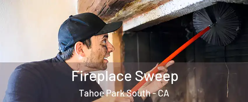 Fireplace Sweep Tahoe Park South - CA