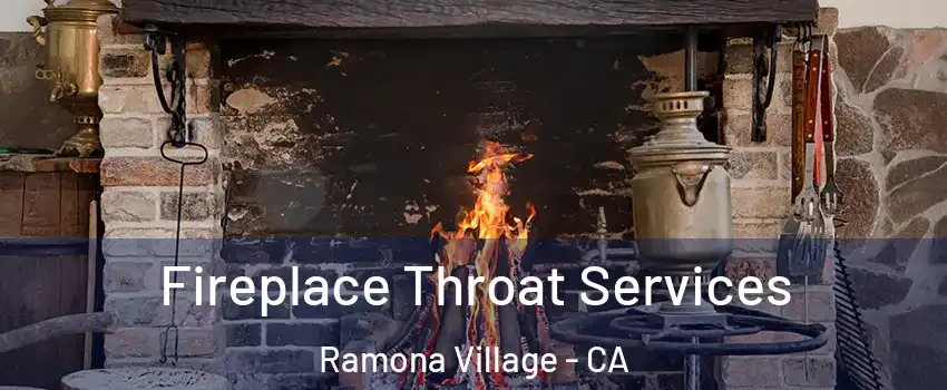 Fireplace Throat Services Ramona Village - CA