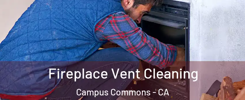 Fireplace Vent Cleaning Campus Commons - CA