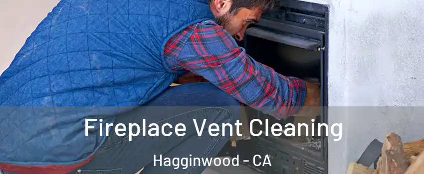 Fireplace Vent Cleaning Hagginwood - CA