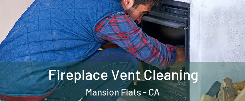 Fireplace Vent Cleaning Mansion Flats - CA