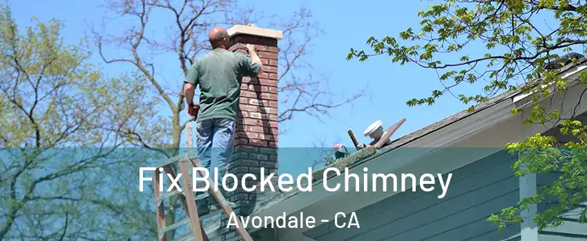 Fix Blocked Chimney Avondale - CA