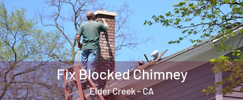 Fix Blocked Chimney Elder Creek - CA