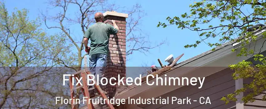 Fix Blocked Chimney Florin Fruitridge Industrial Park - CA