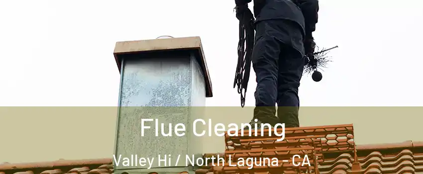 Flue Cleaning Valley Hi / North Laguna - CA