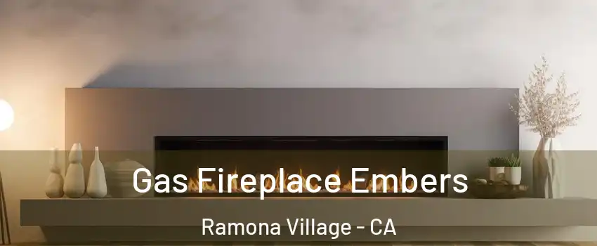 Gas Fireplace Embers Ramona Village - CA