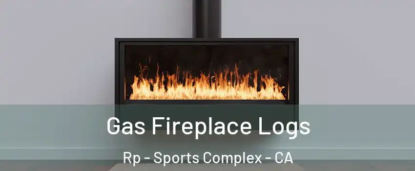 Gas Fireplace Logs Rp - Sports Complex - CA