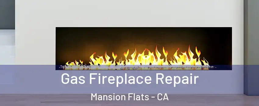 Gas Fireplace Repair Mansion Flats - CA