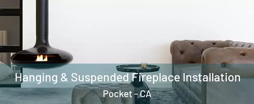 Hanging & Suspended Fireplace Installation Pocket - CA