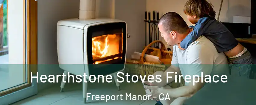 Hearthstone Stoves Fireplace Freeport Manor - CA