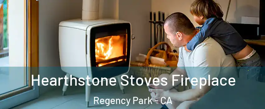 Hearthstone Stoves Fireplace Regency Park - CA