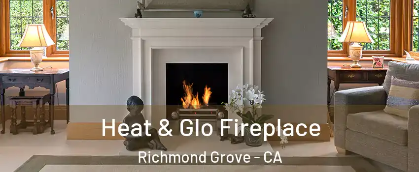 Heat & Glo Fireplace Richmond Grove - CA