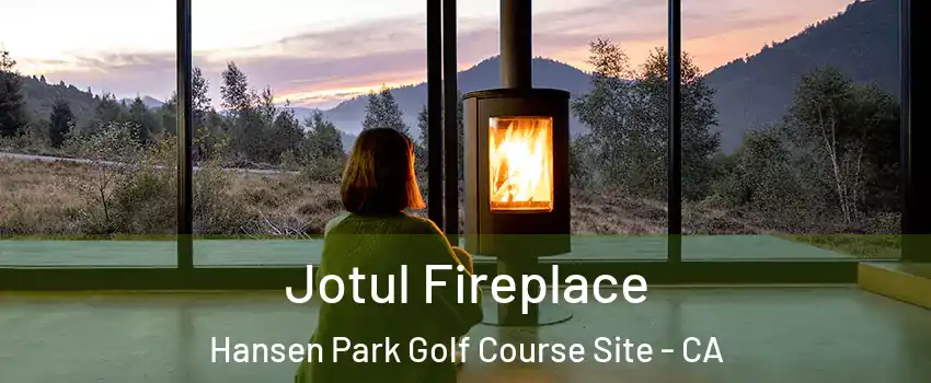 Jotul Fireplace Hansen Park Golf Course Site - CA