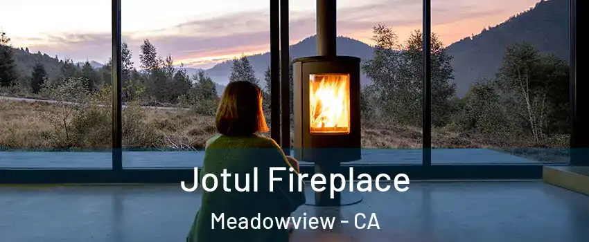 Jotul Fireplace Meadowview - CA