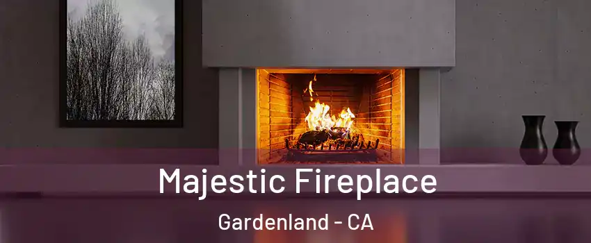 Majestic Fireplace Gardenland - CA