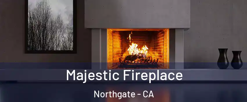 Majestic Fireplace Northgate - CA