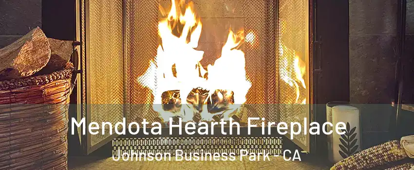 Mendota Hearth Fireplace Johnson Business Park - CA