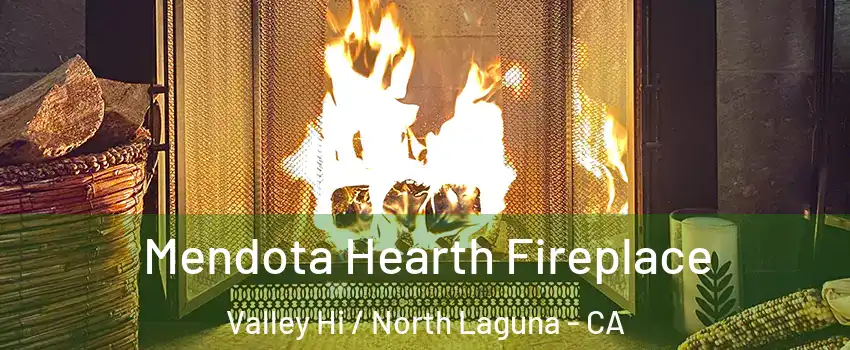 Mendota Hearth Fireplace Valley Hi / North Laguna - CA