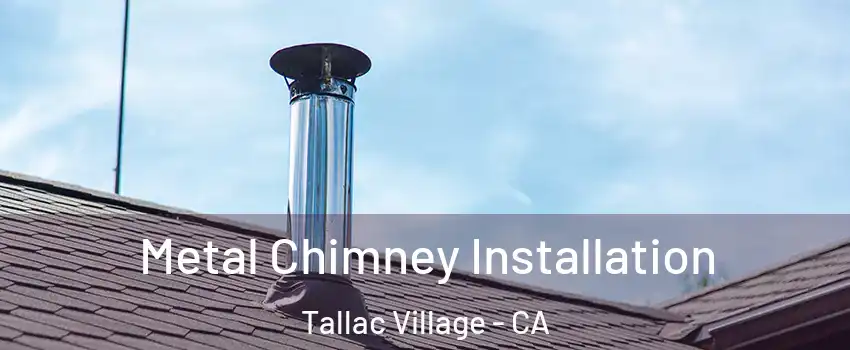 Metal Chimney Installation Tallac Village - CA