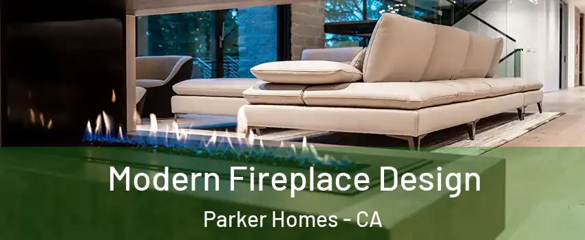 Modern Fireplace Design Parker Homes - CA