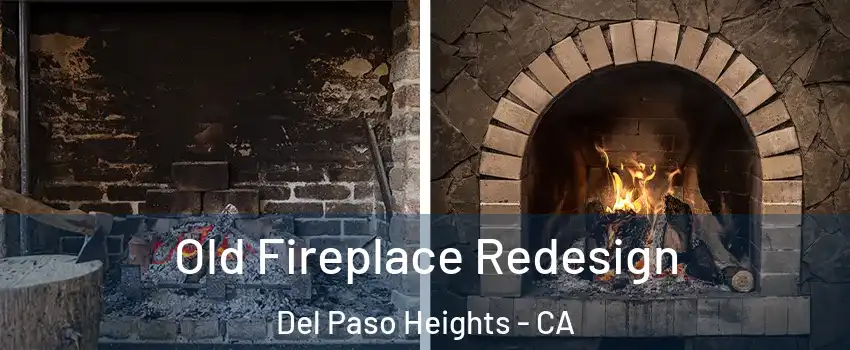 Old Fireplace Redesign Del Paso Heights - CA